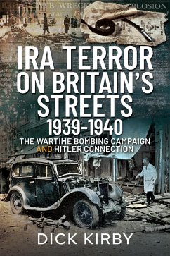 IRA Terror on Britain's Streets 1939-1940 (eBook, ePUB) - Dick Kirby, Kirby