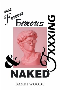 Forever Famous and Fxxxing Naked - Woods, Bambi