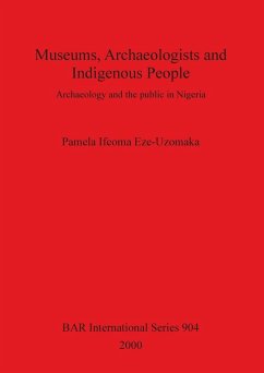 Museums, Archaeologists and Indigenous People - Eze-Uzomaka, Pamela Ifeoma