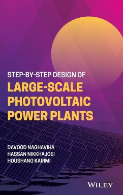 Step-By-Step Design of Large-Scale Photovoltaic Power Plants - Naghaviha, Davood;Nikkhajoei, Hassan;Karimi, Houshang