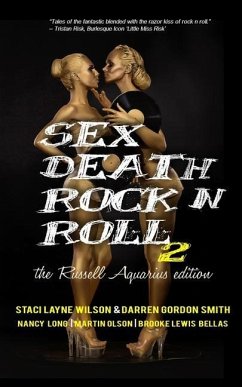 Sex Death Rock N Roll 2: The Russell Aquarius Edition - Smith, Darren Gordon; Olson, Martin; Bellas, Brooke Lewis