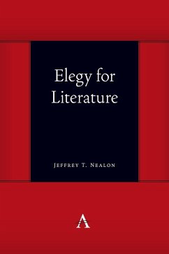 Elegy for Literature - Nealon, Jeffrey T.