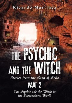 The Psychic and the Witch Part 2: Stories from the Book of Bella - Martinez, Ricardo