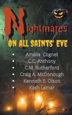 Nightmares on All Saint's Eve - Cognet, Amelia; Anthony, C. C.; Rutherford, C. M.