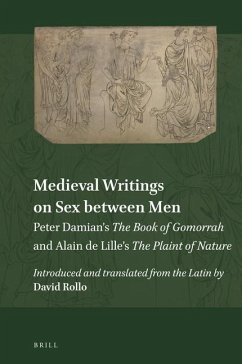 Medieval Writings on Sex Between Men: Peter Damian's the Book of Gomorrah and Alain de Lille's the Plaint of Nature - Rollo, David