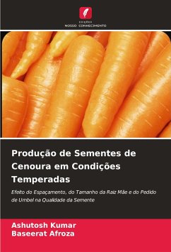 Produção de Sementes de Cenoura em Condições Temperadas - Kumar, Ashutosh;Afroza, Baseerat
