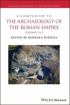 A Companion to the Archaeology of the Roman Empire, 2 Volume Set - A Companion to the Archaeology of the Roman Empire, 2 Volume Set