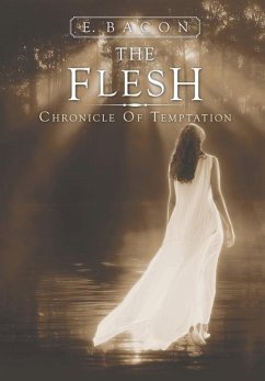 The Flesh: Chronicle of Temptation - Bacon, E.