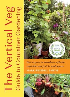 The Vertical Veg Guide to Container Gardening - Ridsdill Smith, Mark