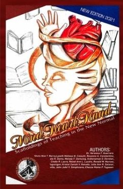 Mind, Heart, Hand: Scaffoldings of Teaching in the New Normal - Guerrero, Veronica F.; Borro, Shela Mae T.; Calautit, Lyneth Melissa M.