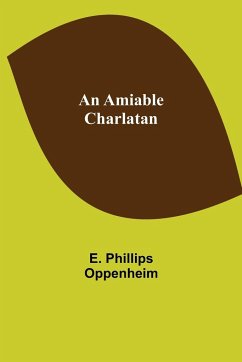 An Amiable Charlatan - Phillips Oppenheim, E.