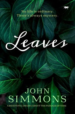 Leaves: A Beautiful Drama about the Passage of Time - Simmons, John