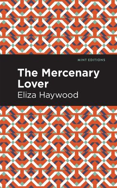 The Mercenary Lover - Haywood, Eliza