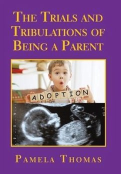 The Trials and Tribulations of Being a Parent - Thomas, Pamela