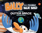 Billy the Friendly Blue Bird and his Outer Space Adventure