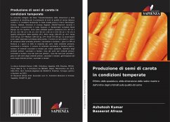 Produzione di semi di carota in condizioni temperate - Kumar, Ashutosh;Afroza, Baseerat