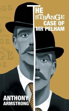 The Strange Case of Mr Pelham: A Classic Psychological Thriller - Armstrong, Anthony