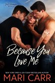 Because You Love Me (Just Because, #2) (eBook, ePUB) Because You Love Me (Just Because, #2) (eBook, ePUB)