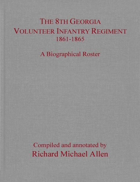 8th Georgia Volunteer Infantry Regiment, 1861-1865 (eBook, ePUB)