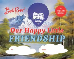 Bob Ross: Our Happy Little Friendship - Pearlman, Robb