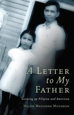 A Letter to My Father: Growing Up Filipina and American - Mossman, Helen Madamba