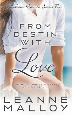 From Destin With Love: A Christian Romance Novel - Malloy, Leanne