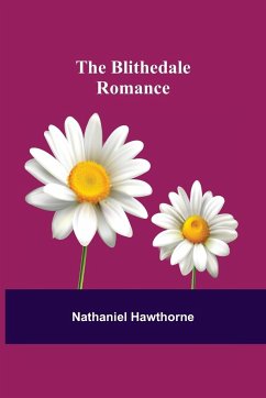 The Blithedale Romance - Hawthorne, Nathaniel