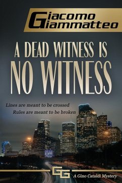 A Dead Witness Is No Witness - Giammatteo, Giacomo