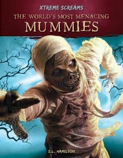 World's Most Menacing Mummies - Hamilton, Sue L