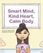 Smart Mind, Kind Heart, Calm Body - Bild 1