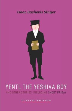 Yentl the Yeshiva Boy and Other Stories - Bashevis Singer, Isaac