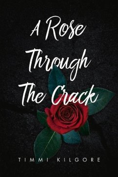 A Rose Through the Crack - Kilgore, Timmi