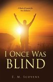 I Once Was Blind: A Book of Lessons for New Believers
