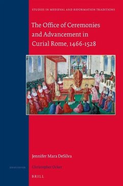 The Office of Ceremonies and Advancement in Curial Rome, 1466-1528 - Desilva, Jennifer Mara