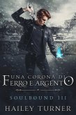 Una corona di ferro e argento (eBook, ePUB)