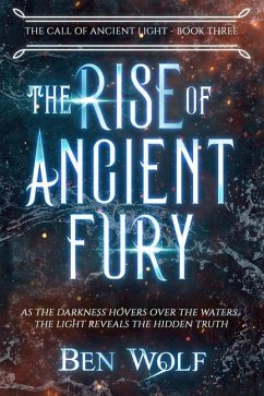 The Rise of Ancient Fury - Wolf, Ben