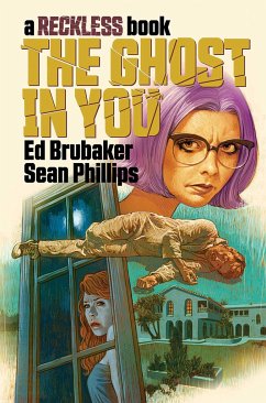 The Ghost in You: A Reckless Book - Brubaker, Ed
