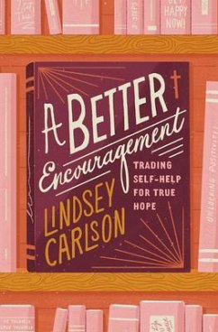 A Better Encouragement - Carlson, Lindsey