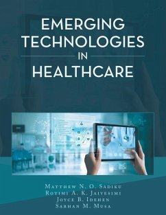 Emerging Technologies in Healthcare - Sadiku, Matthew N. O.; Jaiyesimi, Rotimi A. K.; Idehen, Joyce B.