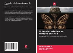 Potencial criativo em tempos de crise - Casetta, Germán;Alaminos, Adonay;Sleiman, Iara