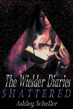 The Wielder Diaries - Scheller, Ashley