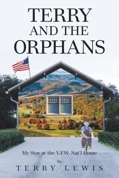 Terry and the Orphans: My Stay at the V.F.W. Nat'l Home - Lewis, Terry