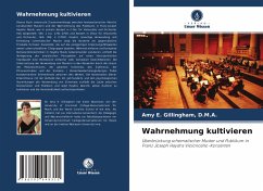 Wahrnehmung kultivieren - Gillingham, D.M.A., Amy E.