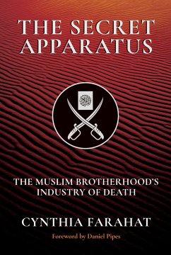 The Secret Apparatus: The Muslim Brotherhood's Industry of Death - Farahat, Cynthia