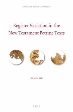 Register Variation in the New Testament Petrine Texts - Liu, Chiaen