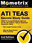 ATI TEAS Secrets Study Guide - TEAS 6 Complete Study Manual, Full-Length Practice Tests, Review Video Tutorials for the 6th Edition Test of Essential Academic Skills ATI TEAS Secrets Study Guide - TEAS 6 Complete Study Manual, Full-Length Practice Tests, Review Video Tutorials for the 6th Edition Test of Essential Academic Skills