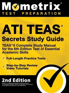 Cover ATI TEAS Secrets Study Guide - TEAS 6 Complete Study Manual, Full-Length Practice Tests, Review Video Tutorials for the 6th Edition Test of Essential Academic Skills
