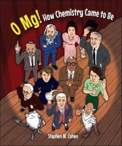 O Mg! How Chemistry Came To Be - Cohen, Stephen M (-)