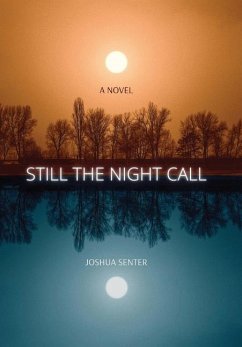 STILL THE NIGHT CALL - Senter, Joshua