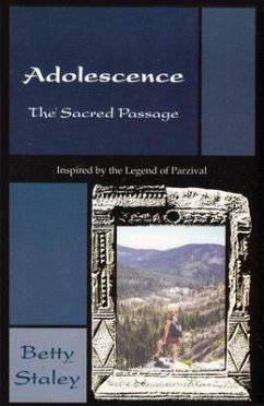 Adolescence, the Sacred Passage - Staley, Betty K